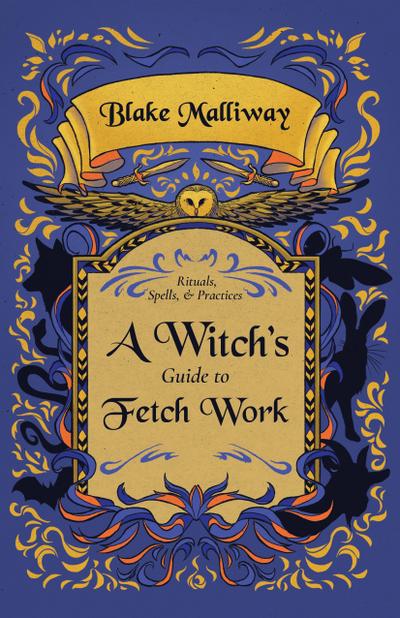 A Witch’s Guide to Fetch Work