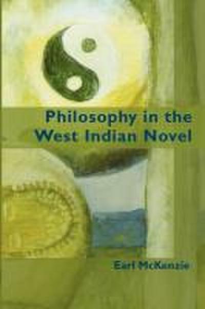 Philosophy in the West Indian Novel