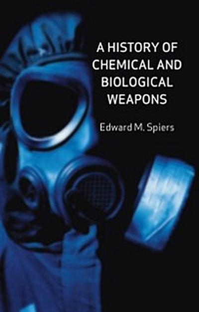 History of Chemical and Biological Weapons