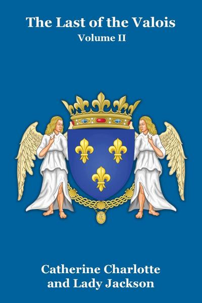 The Last of the Valois Vol. II