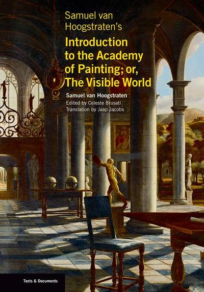 Samuel van Hoogstraten’s Introduction to the Academy of Painting; or, The Visible World