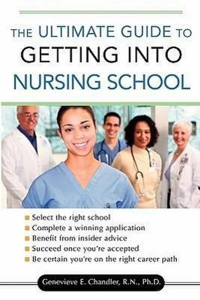 The Ultimate Guide to Getting Into Nursing School