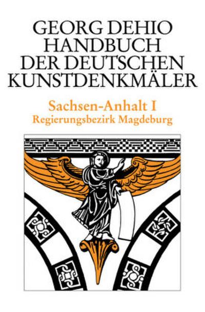 Sachsen-Anhalt 1. Bezirk Magdeburg. Handbuch der Deutschen Kunstdenkmäler