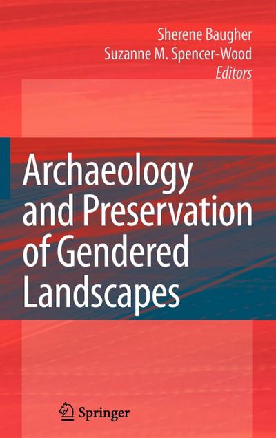 Archaeology and Preservation of Gendered Landscapes