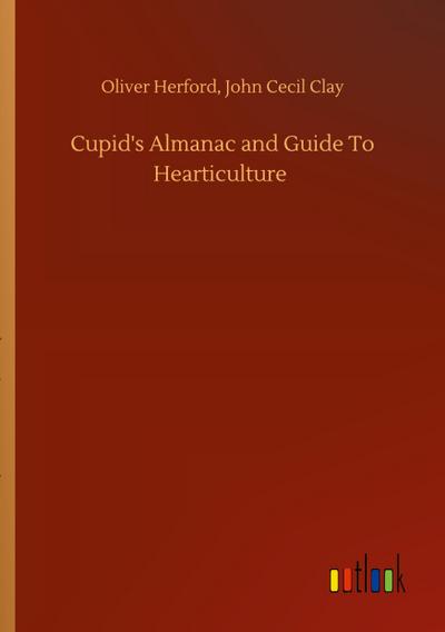 Cupid’s Almanac and Guide To Hearticulture