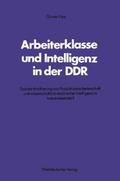 Arbeiterklasse und Intelligenz in der DDR