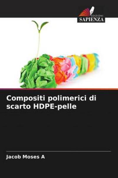 Compositi polimerici di scarto HDPE-pelle