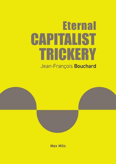 Eternal Capitalist Trickery