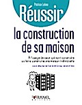 Réussir la construction de sa maison