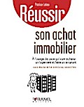 Réussir son achat immobilier