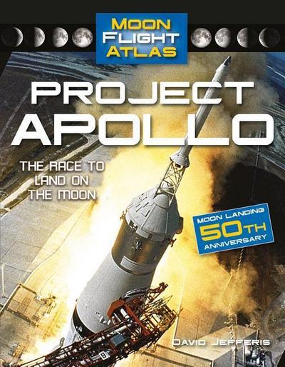 Project Apollo: The Race to Land on the Moon: The Race to Land on the Moon