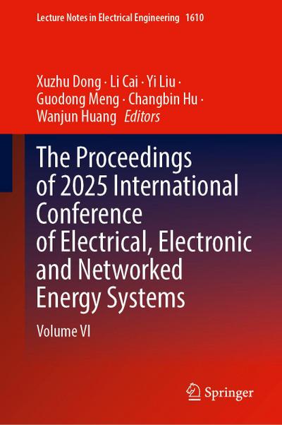 The Proceedings of 2025 International Conference of Electrical, Electronic and Networked Energy Systems