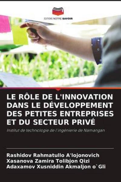 LE RÔLE DE L’INNOVATION DANS LE DÉVELOPPEMENT DES PETITES ENTREPRISES ET DU SECTEUR PRIVÉ