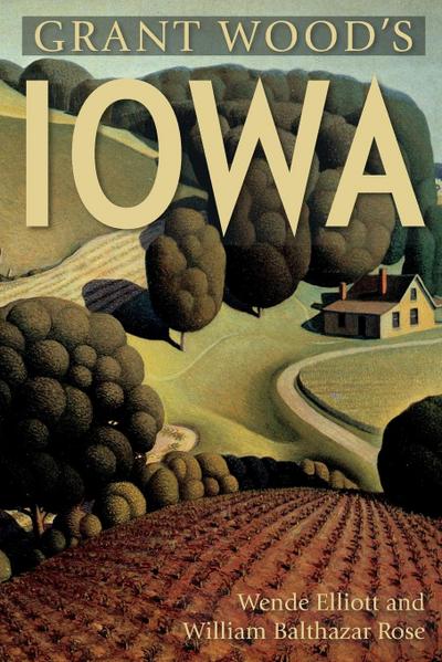 Grant Wood’s Iowa