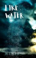 Like Water