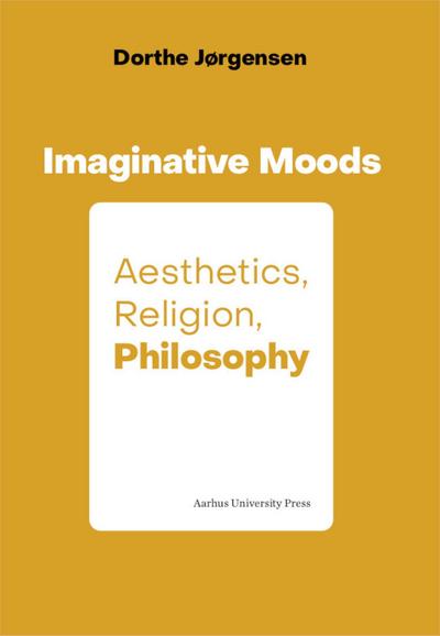 Imaginative Moods: Aesthetics, Religion, Philosophy