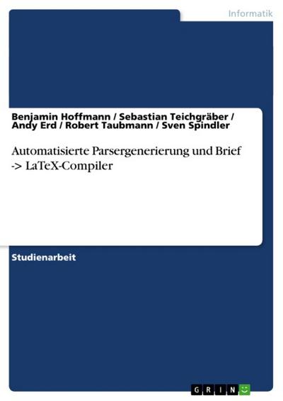 Automatisierte Parsergenerierung und Brief -> LaTeX-Compiler