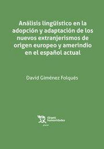 Análisis lingüístico en la adopción y adaptación de los nuevos extranjerismos de origen europeo y amerindio en el español actual