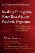 Breaking Through the Plate Glass Window—Prophetic Fragments