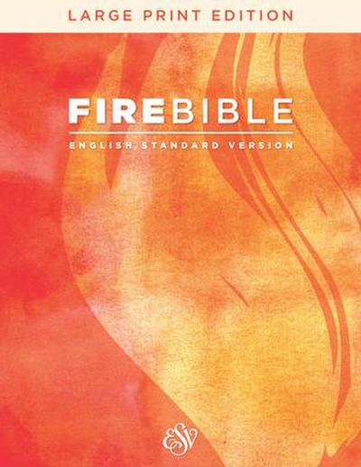 ESV Fire Bible, Large Print Edition (Red Letter, Hardcover)