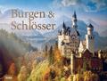 Burgen & Schlösser: Zeugen der Vergangenheit