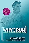 Why I Run: The Remarkable Journey of the Ordinary Runner