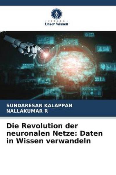 Die Revolution der neuronalen Netze: Daten in Wissen verwandeln