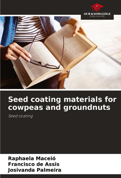 Seed coating materials for cowpeas and groundnuts