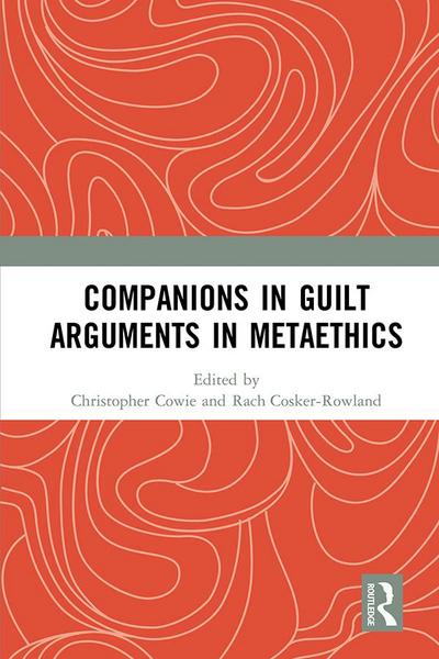 Companions in Guilt Arguments in Metaethics