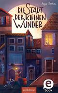 Die Stadt der kleinen Wunder​