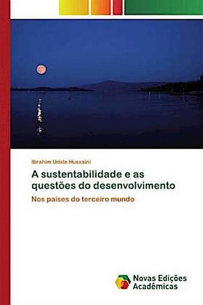 A sustentabilidade e as questões do desenvolvimento