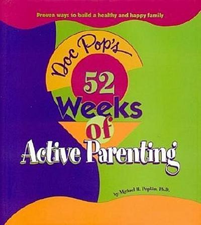 Doc Pop’s 52 Weeks of Active Parenting: Proven Ways to Build a Healthy and Happy Family