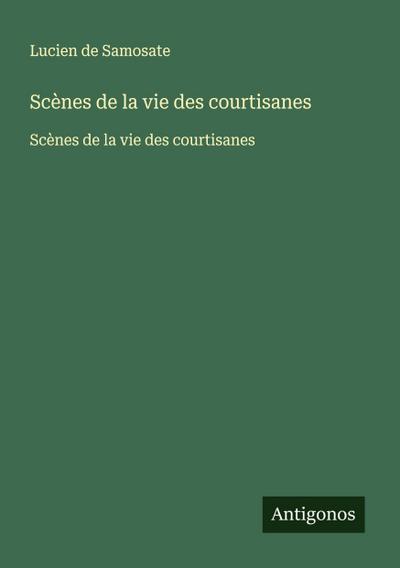 Scènes de la vie des courtisanes