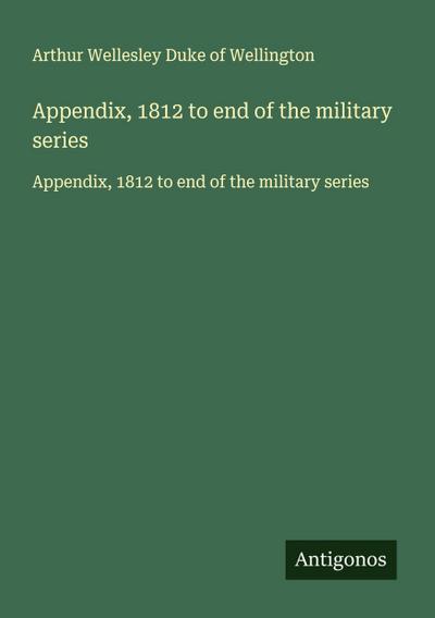 Appendix, 1812 to end of the military series