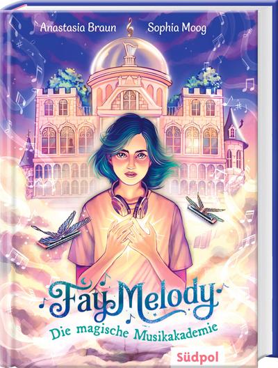 Fay Melody - Die magische Musikakademie