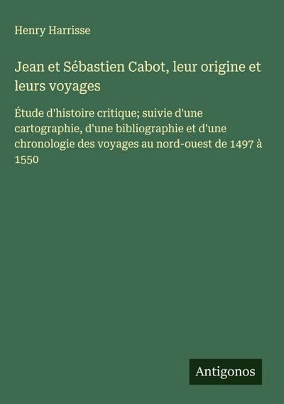 Jean et Sébastien Cabot, leur origine et leurs voyages