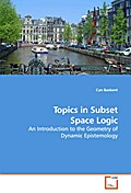 Topics in Subset Space Logic