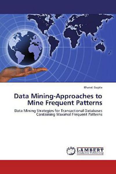 Data Mining-Approaches to Mine Frequent Patterns