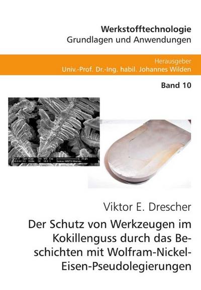Der Schutz von Werkzeugen im Kokillenguss durch das Beschichten mit Wolfram-Nickel-Eisen-Pseudolegierungen