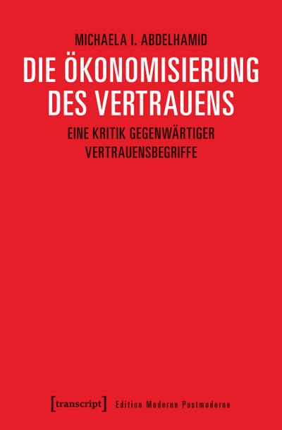 Die Ökonomisierung des Vertrauens