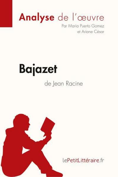 Bajazet de Jean Racine (Analyse de l’¿uvre)