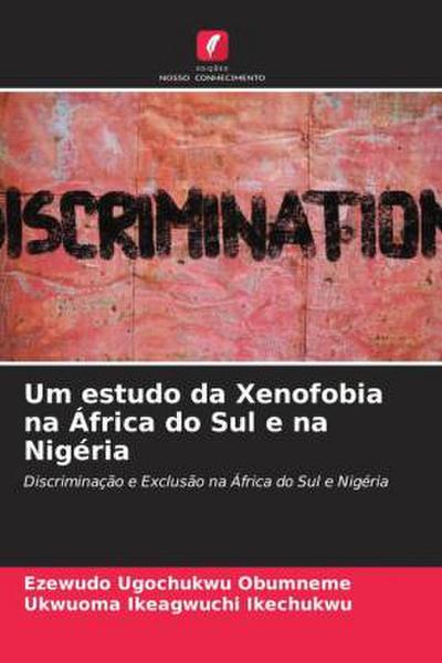 Um estudo da Xenofobia na África do Sul e na Nigéria