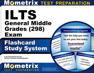 Ilts General Middle Grades (5-8) (298) Exam Flashcard Study System