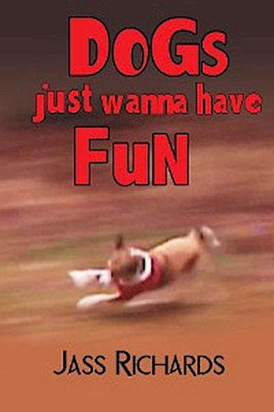Dogs Just Wanna Have Fun