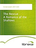 The Rescue A Romance of the Shallows - Joseph Conrad