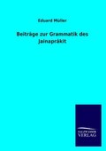 Beiträge zur Grammatik des Jainaprâkit
