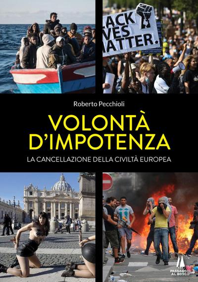 Volontà d’impotenza. La cancellazione della civiltà europea