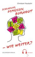 Schlaflos, depressiv, Burnout - wie weiter?