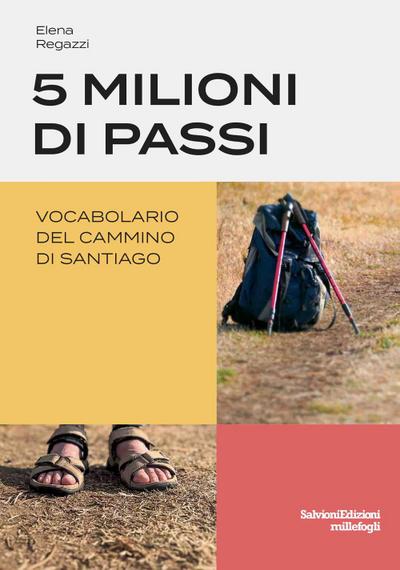 Regazzi, E: 5 milioni di passi. Vocabolario del Cammino di S