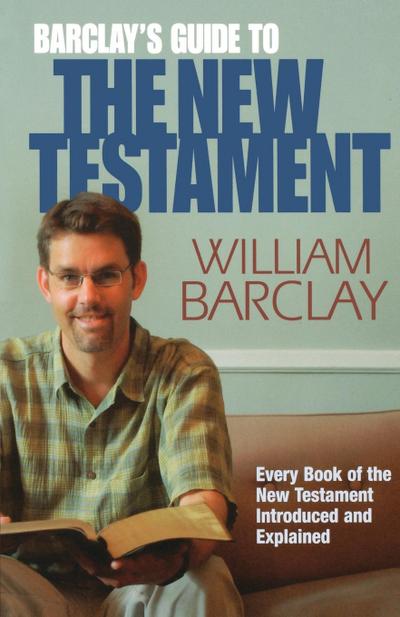 Barclay’s Guide to the New Testament